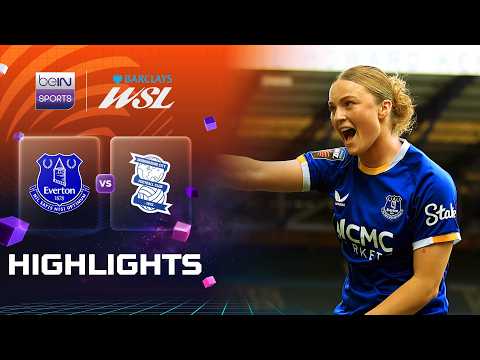 เอฟเวอร์ตัน 2-1 เบอร์มิงแฮม ซิตี้ | ไฮไลต์ ซูเปอร์ลีก หญิง Women’s Super League 26/27