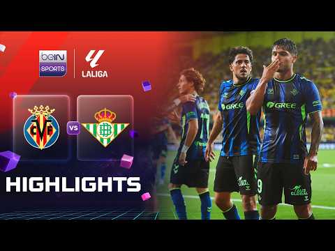 บียาร์เรอัล 1-2 เรอัล เบติส: เบติสบุกเชือด เกมนี้มีเดือด!