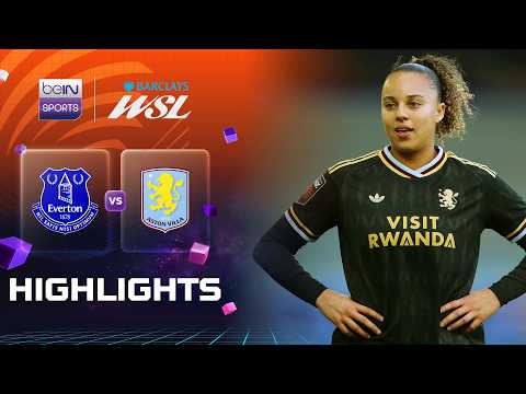 เอฟเวอร์ตัน 2-3 แอสตัน วิลล่า | ไฮไลต์ ซูเปอร์ลีก หญิง Women’s Super League 26/27