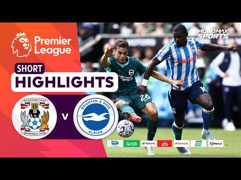 [Highlights] Premier League 2026/27 : โคเวนทรี ซิตี้ vs ไบรท์ตัน (13-09-69)